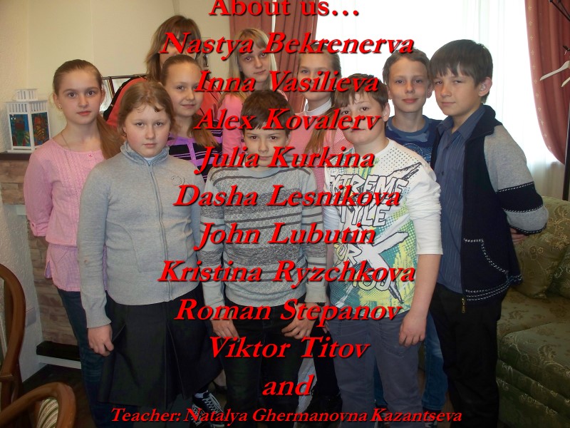 About us… Nastya Bekrenerva Inna Vasilieva Alex Kovalerv Julia Kurkina Dasha Lesnikova John Lubutin